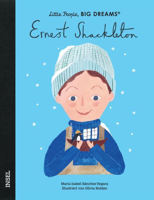 Ernest Shackleton - Little People, BIG DREAMS (Deutsche Ausgabe)