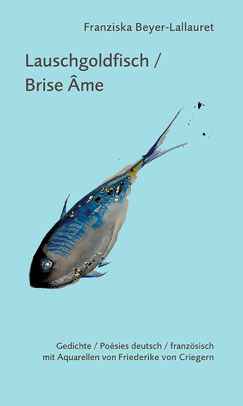 Lauschgoldfisch / Brise âme