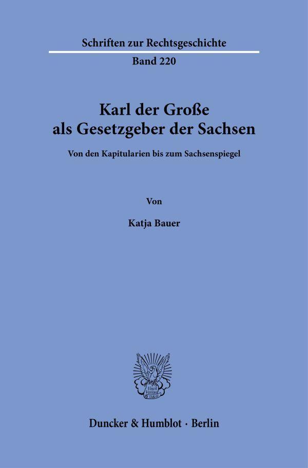 Karl der Große als Gesetzgeber der Sachsen