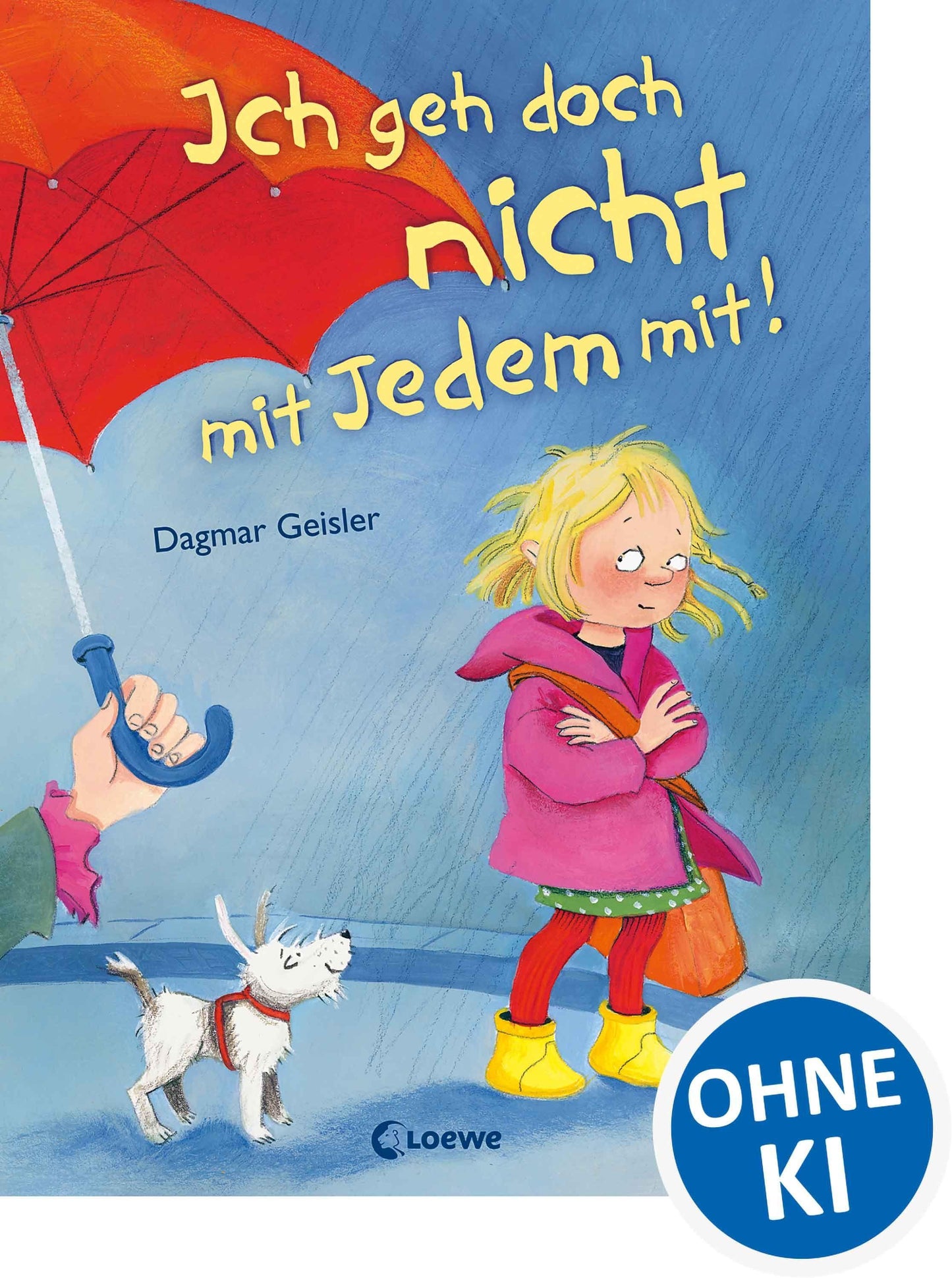 Geisler, Dagmar/Ich geh doch nicht mit jedem mit!