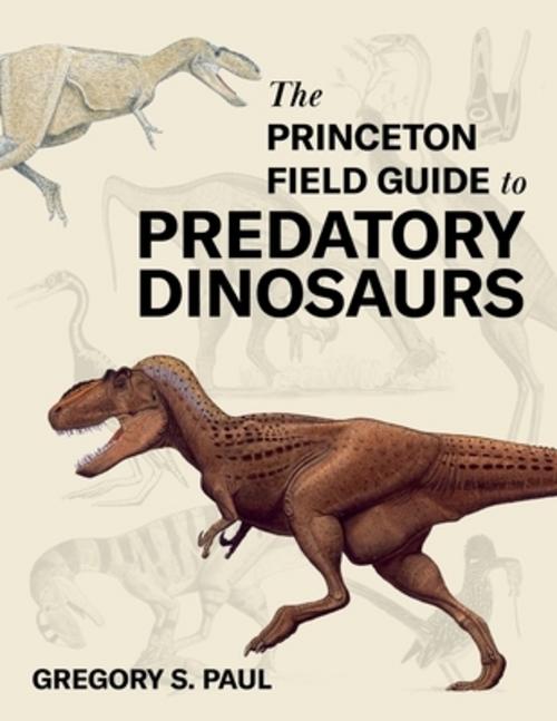 Buchcover: The Princeton Field Guide to Predatory Dinosaurs