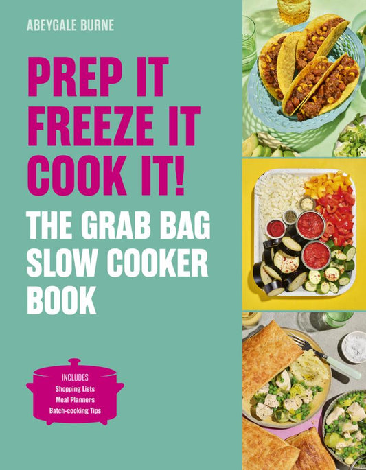 Buchcover: Prep It, Freeze It, Cook It! the Grab Bag Slow Cooker Book