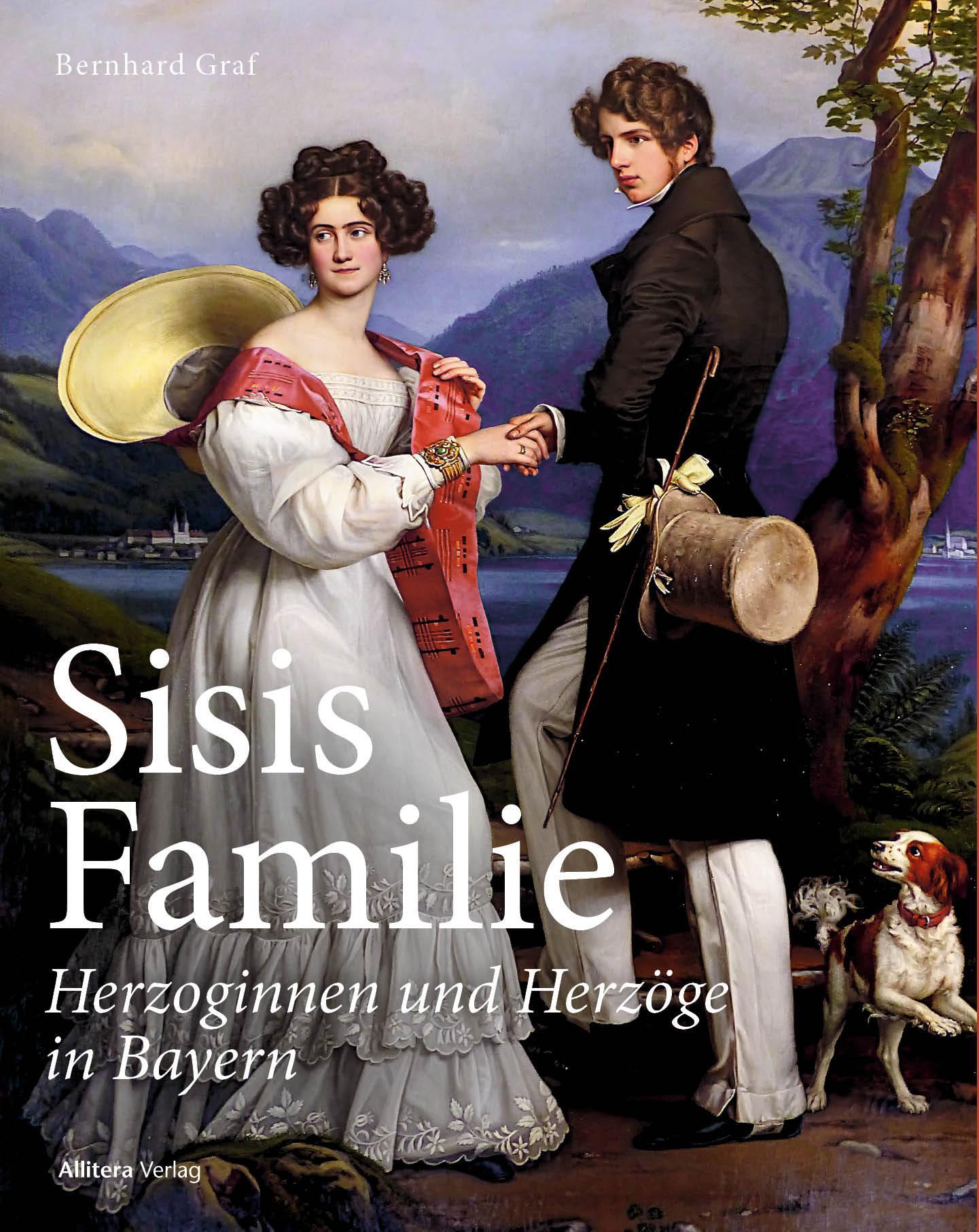Sisis Familie - Herzoginnen und Herzöge in Bayern
