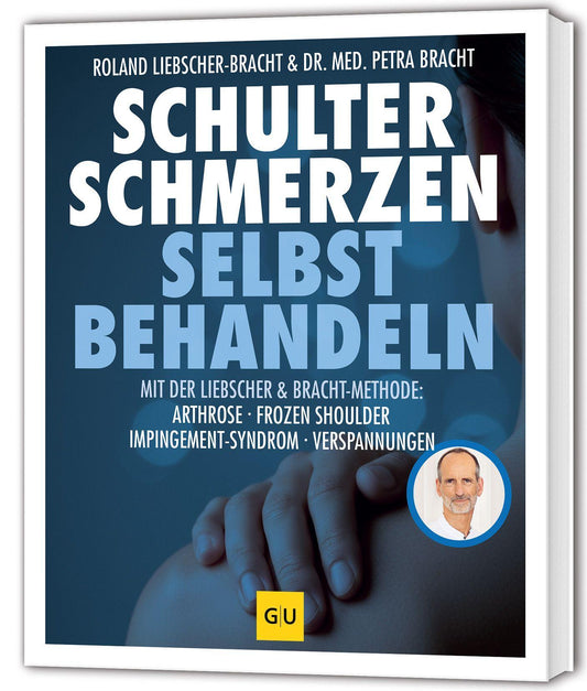 Liebscher-Bracht, Roland/Schulter Schmerzen selbst behandeln