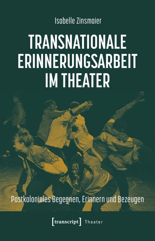 Transnationale Erinnerungsarbeit im Theater