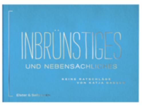 Inbrünstiges und Nebensächliches