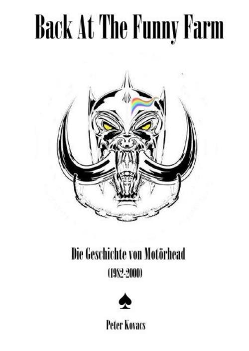 Back At The Funny Farm. Die Geschichte von Motörhead (1982-2000)