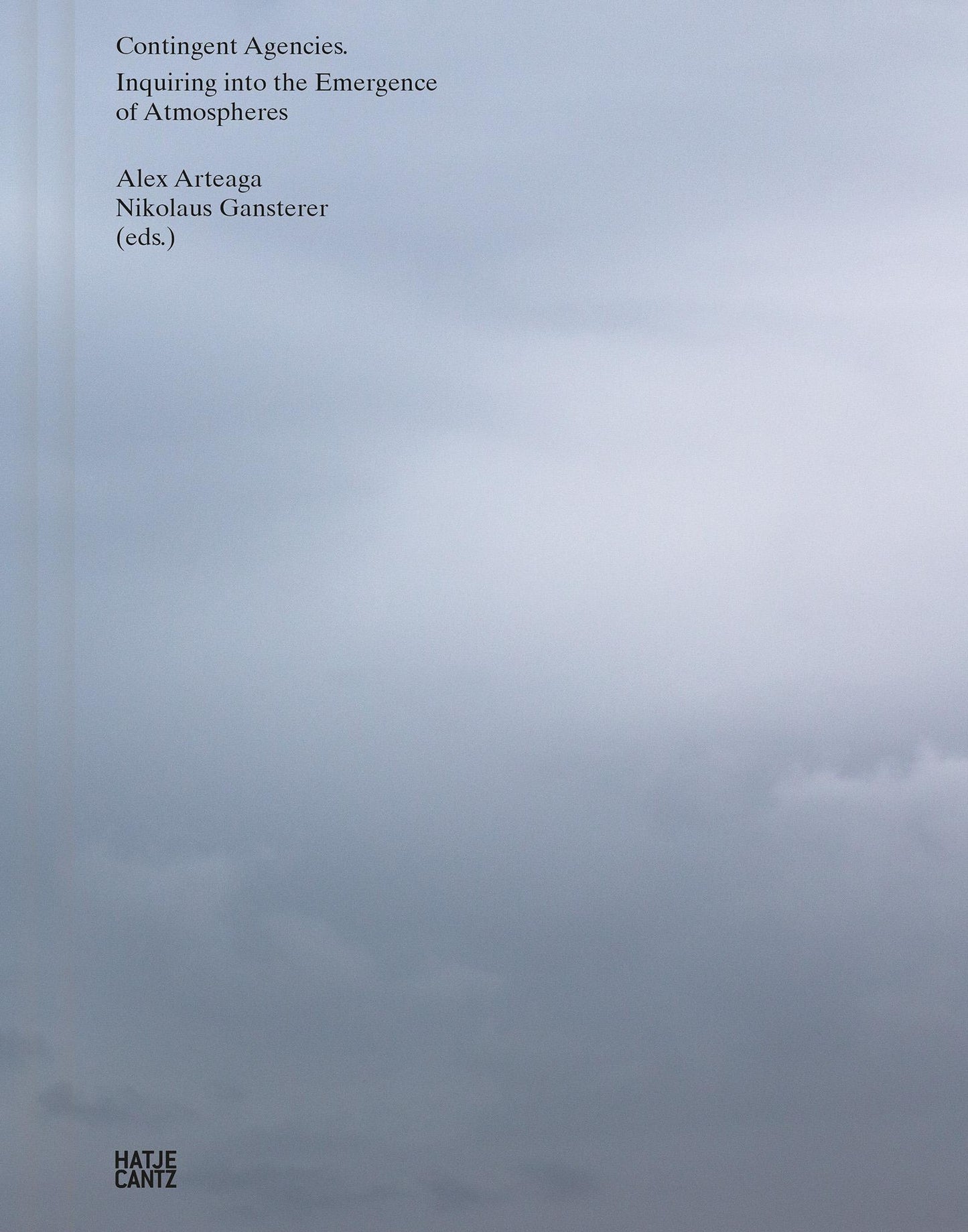 Contingent Agencies - Inquiring Into the Emergence of Atmospheres. Artistic Research on Human and Nonhuman Relations