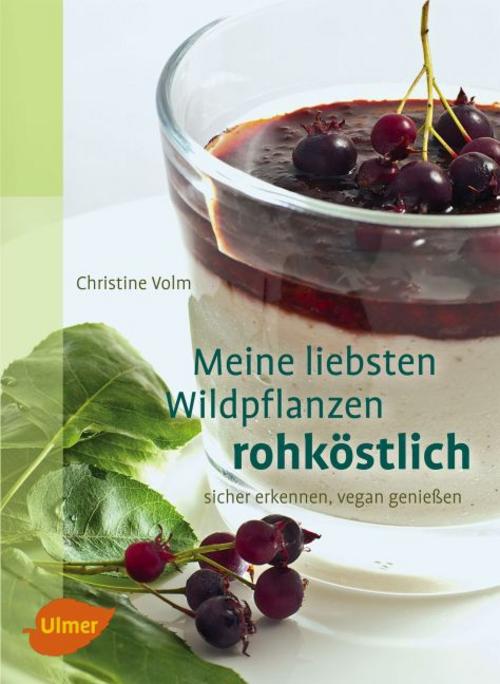 Buchcover: Meine liebsten Wildpflanzen - rohköstlich