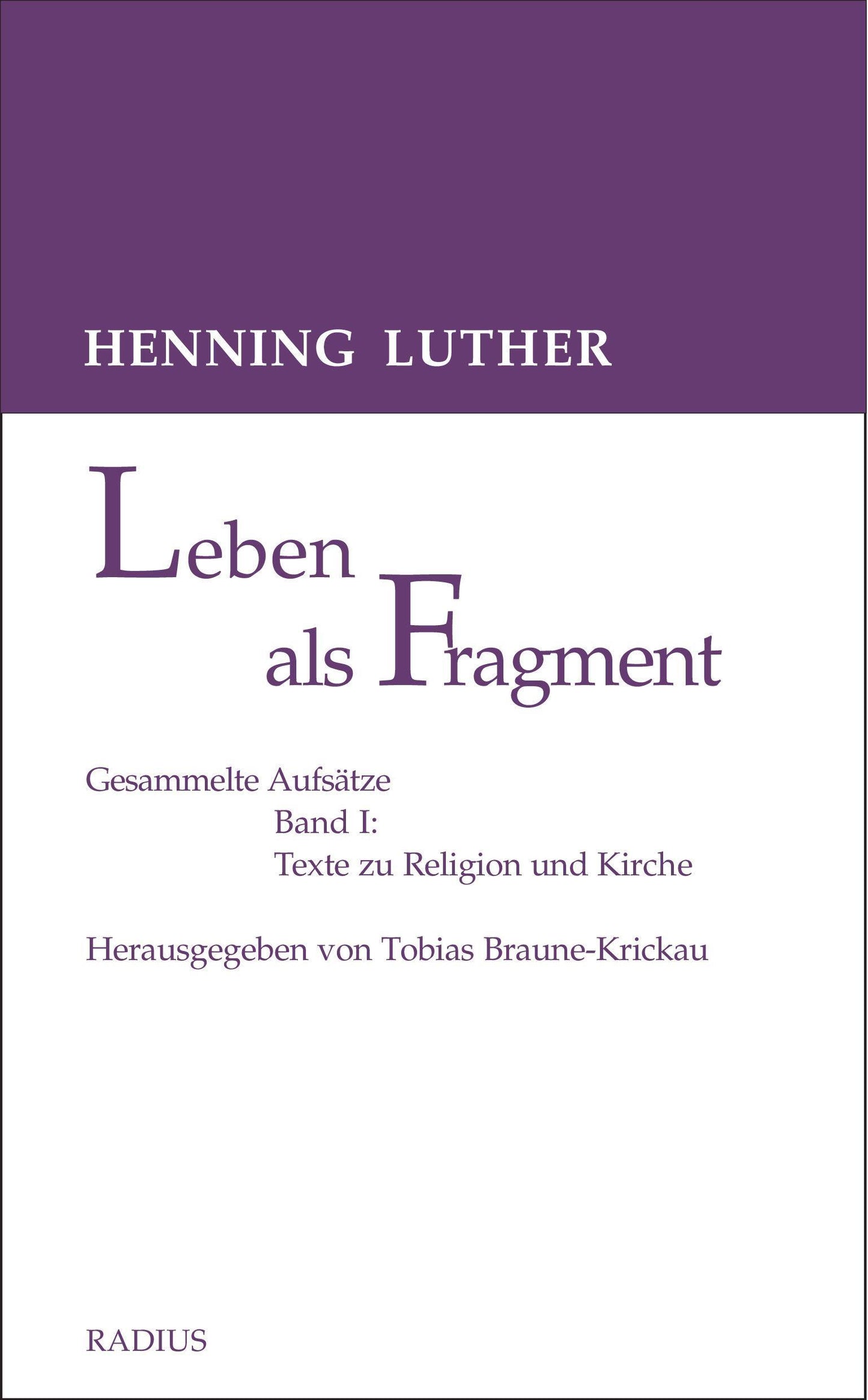 Leben als Fragment, Band 1