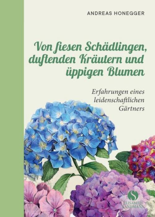 Buchcover: Von fiesen Schädlingen, duftenden Kräutern und üppigen Blumen