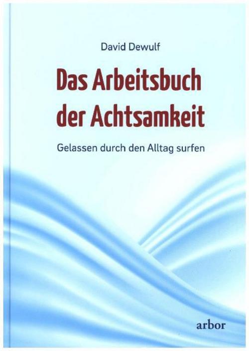 Buchcover: Das Arbeitsbuch der Achtsamkeit
