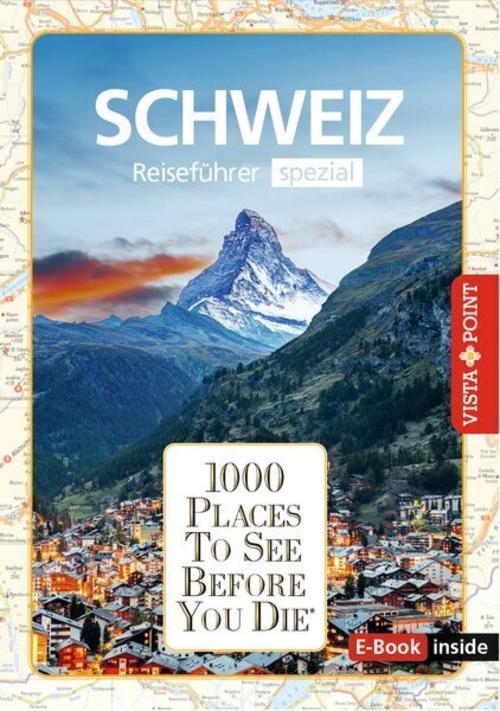 Reiseführer Schweiz. Stadtführer inklusive App. Ausflugsziele, Sehenswürdigkeiten, Restaurant & Hotels uvm.