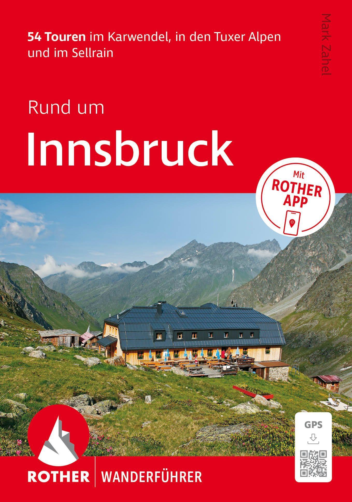 ROTHER Wanderführer Rund um Innsbruck. 54 Touren im Karwendel, in den Tuxer Alpen und im Sellrain