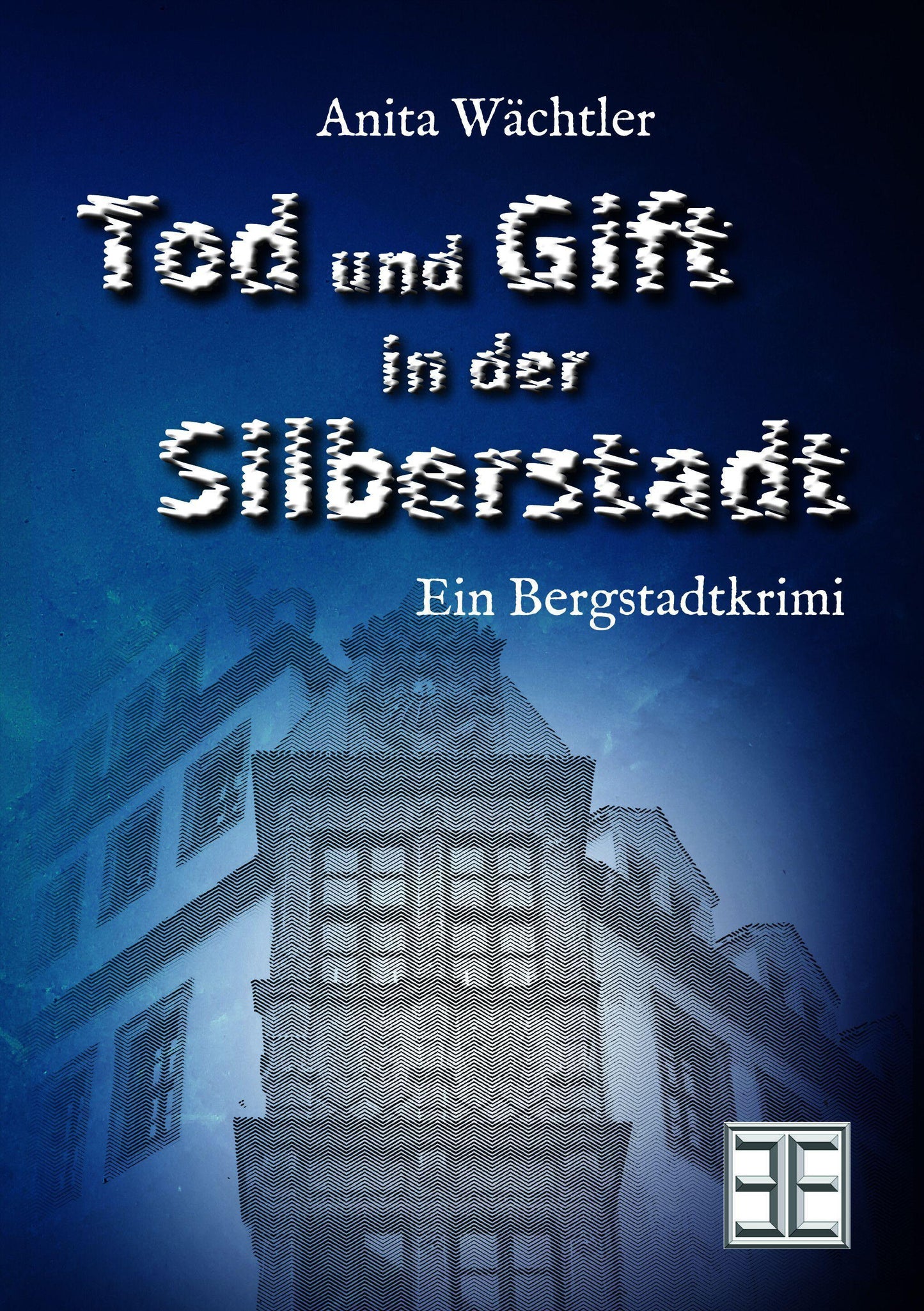 TOD UND GIFT IN DER SILBERSTADT