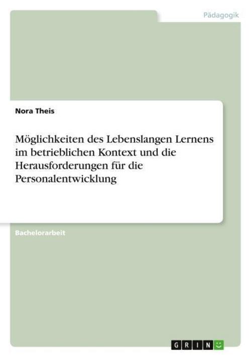 Möglichkeiten des Lebenslangen Lernens im betrieblichen Kontext und die Herausforderungen für die Personalentwicklung