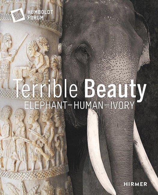 Terrible Beauty: Elephant - Human - Ivory