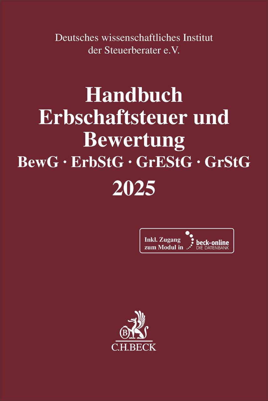 Handbuch Erbschaftsteuer und Bewertung 2025: Bewertungsgesetz, Erbschaft- und Schenkungsteuergesetz, Grunderwerbsteuergesetz, Grundsteuergesetz ... Instituts der Steuerberater e.V.)