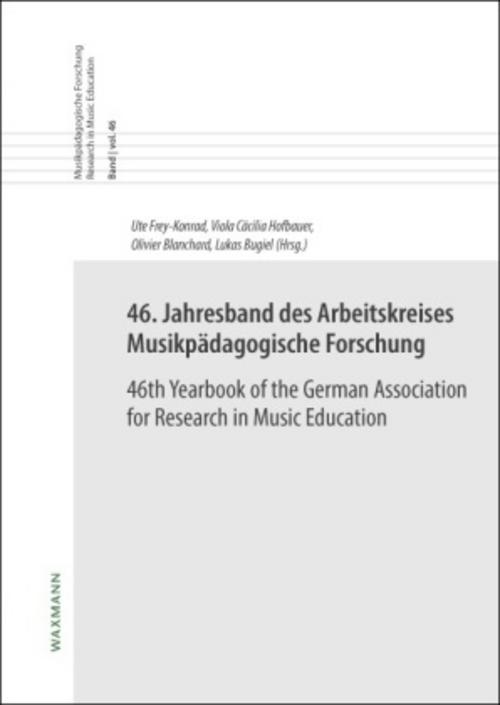 46. Jahresband des Arbeitskreises Musikpädagogische Forschung/46th Yearbook of the German Association for Research in Music Education