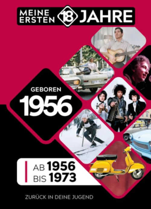 Geboren 1956: Von 1956 bis 1973 (Meine Ersten 18 Jahre)