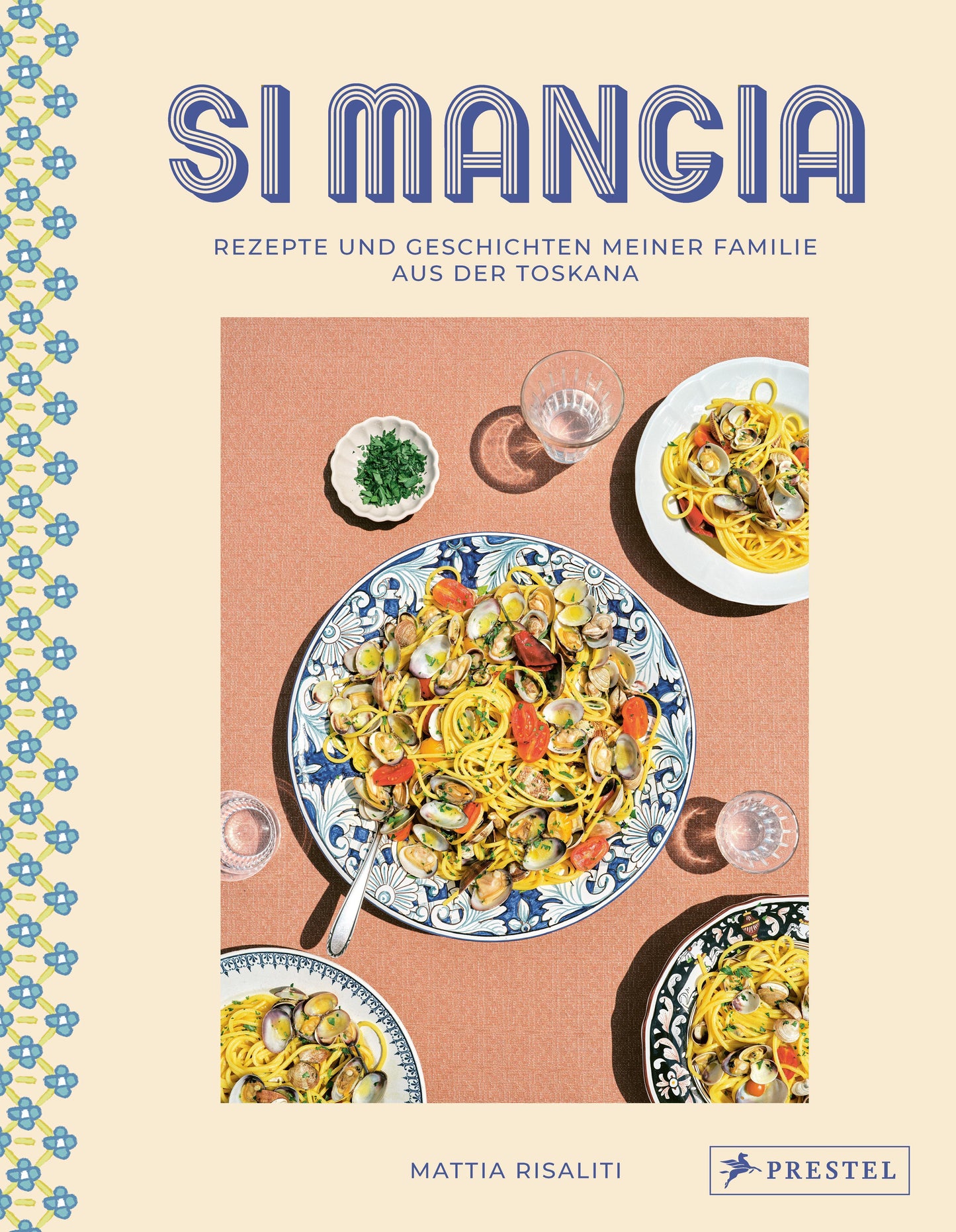 Si mangia: Rezepte und Geschichten meiner Familie aus der Toskana