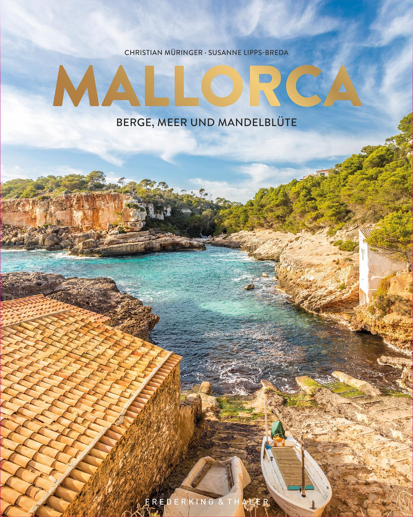 Bildband Mallorca: Berge, Meer und Mandelblüte. Entdecken Sie die Lieblingsinsel der Deutschen von ihrer schönsten Seite.