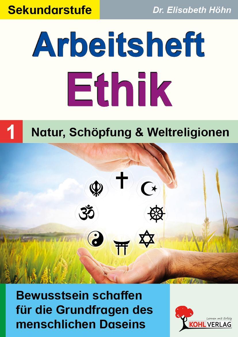 Arbeitsheft Ethik / Band 1: Natur, Schöpfung &amp; Weltreligionen