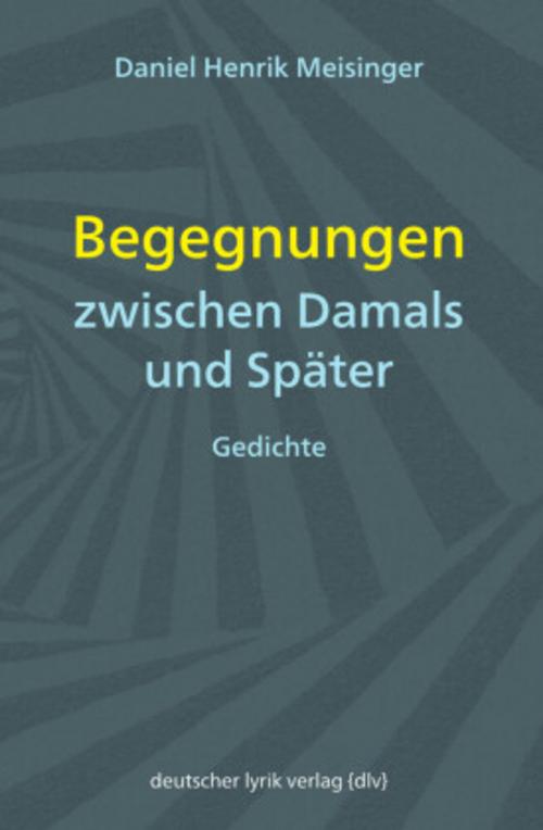 Begegnungen zwischen Damals und Später