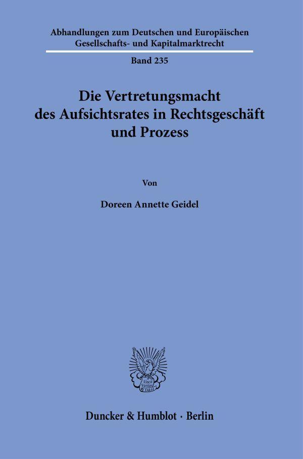 Die Vertretungsmacht des Aufsichtsrates in Rechtsgeschäft und Prozess