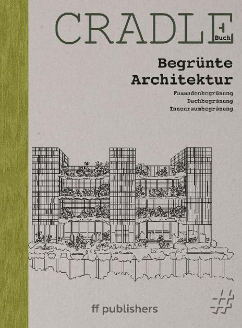 CRADLE Buch: Begrünte Architektur