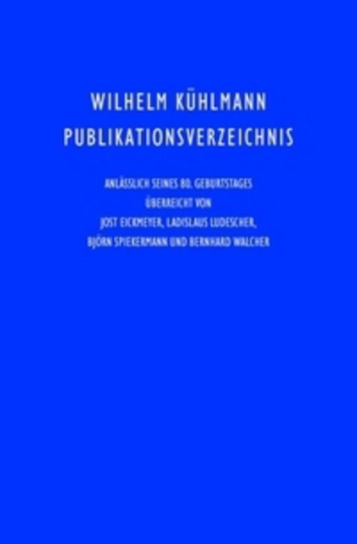 Wilhelm Kühlmann Publikationsverzeichnis