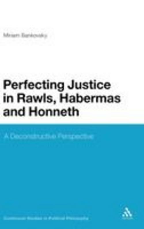 Perfecting Justice in Rawls, Habermas and Honneth
