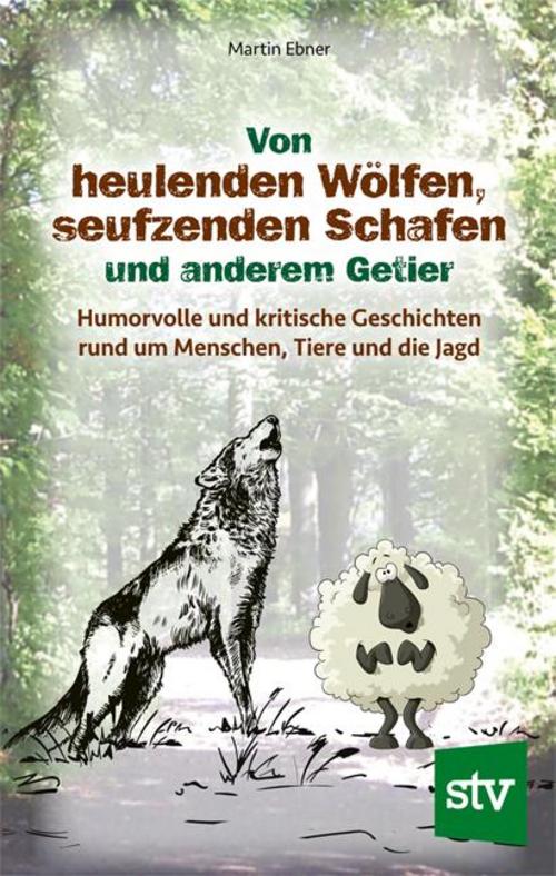Buchcover: Von heulenden Wölfen, seufzenden Schafen & anderem Getier