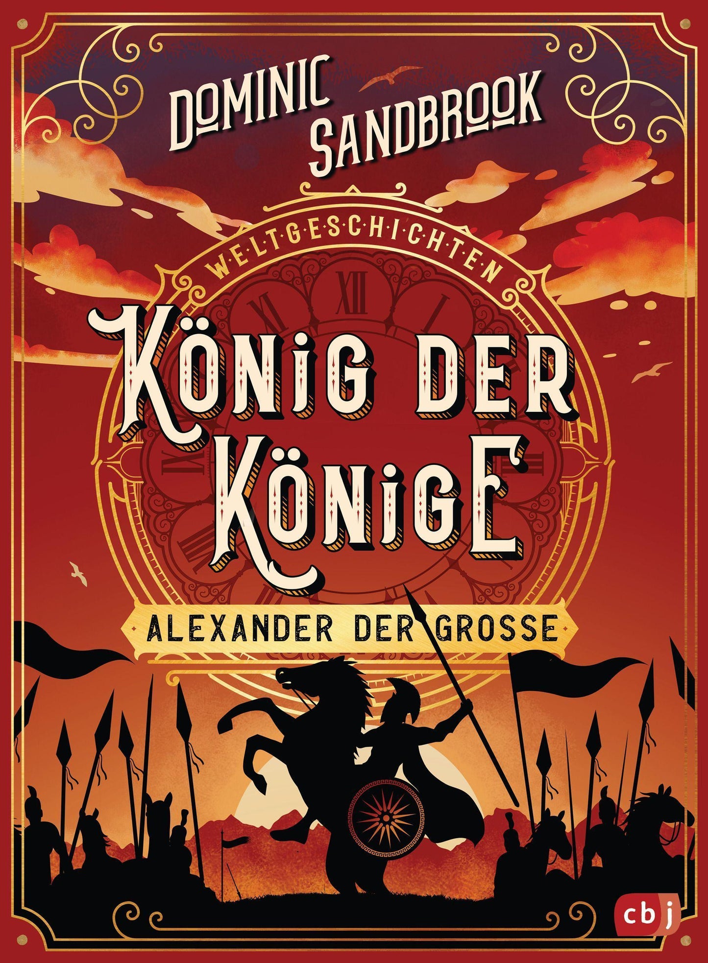 Sandbrook, Dominic/Weltgeschichte(n) - König der Könige: Alexander der Große
