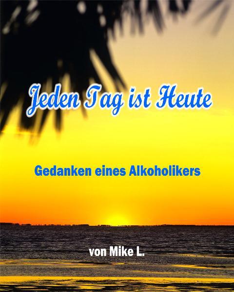 Jeden Tag ist Heute