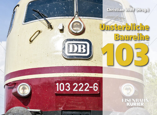 Buchcover: Unsterbliche Baureihe 103