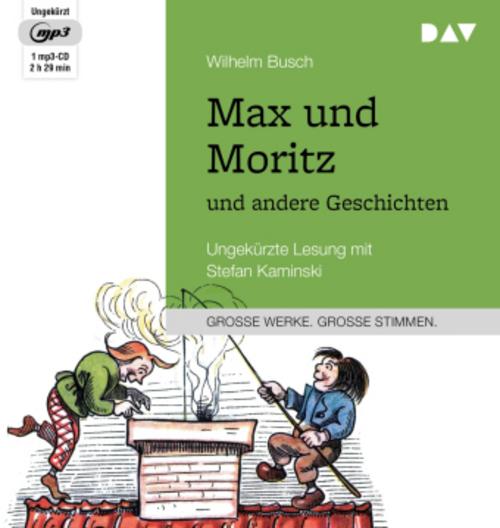 Max und Moritz und andere Geschichten,1 Audio-CD, 1 MP3