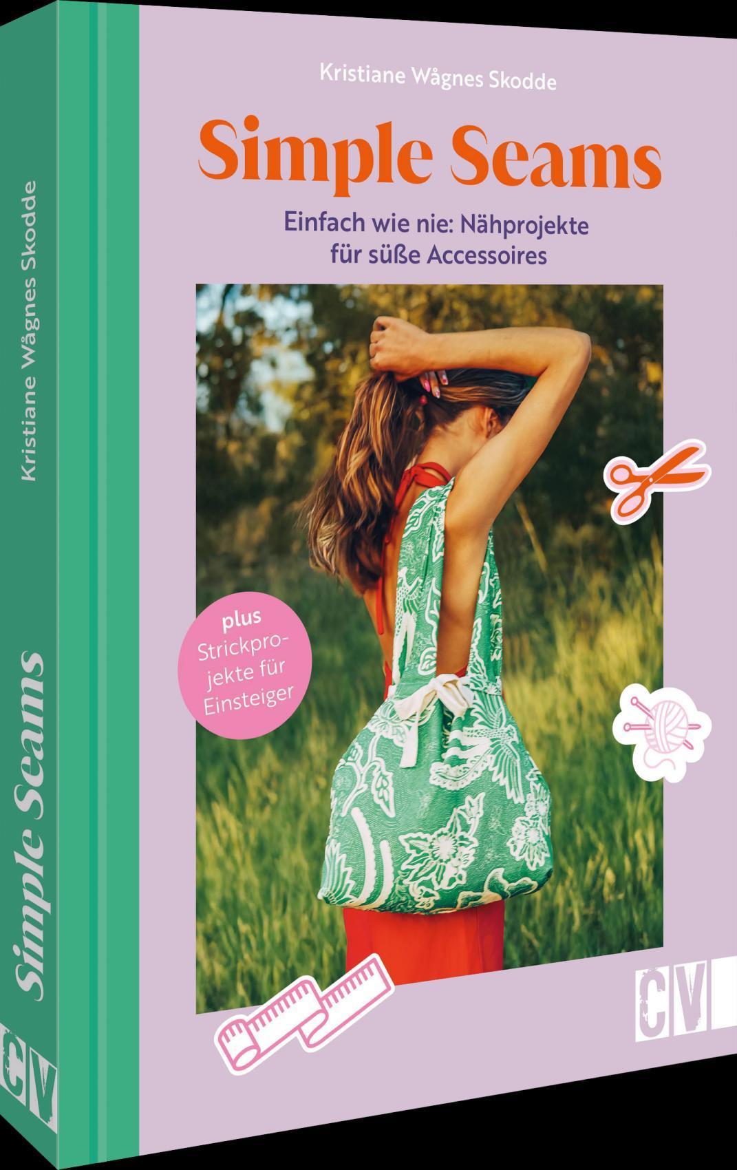 Buchcover: Simple Seams: Einfach wie nie: Nähprojekte für süße Accessoires