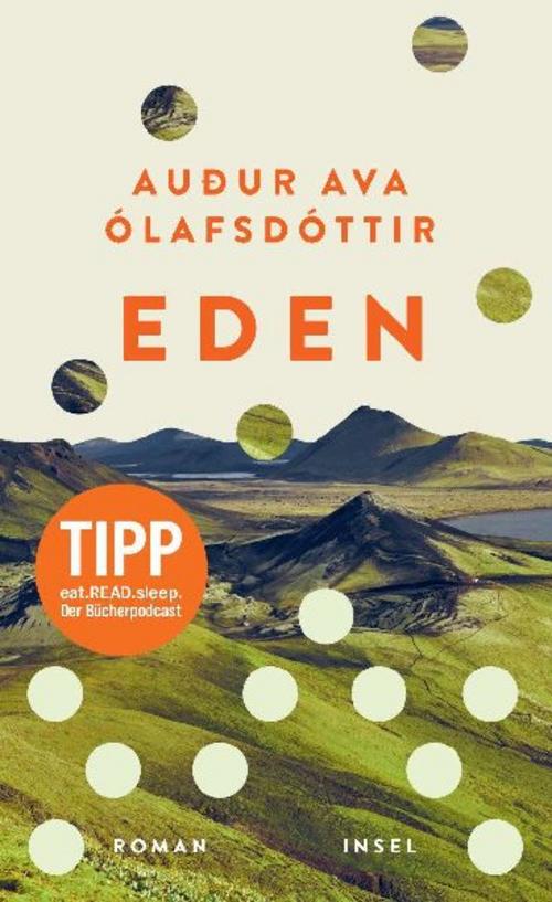 Eden: Roman | Sie will dem Alltag in Reykjavík entkommen und findet einen Zufluchtsort in der rauen isländischen Natur