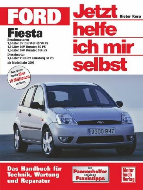 Ford Fiesta ab Modelljahr 2002. Jetzt helfe ich mir selbst