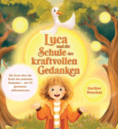 LUCA UND DIE SCHULE DER KRAFTVOLLEN GEDANKEN