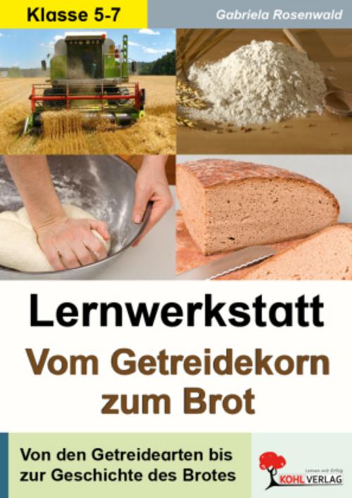 Lernwerkstatt \"Vom Getreidekorn zum Brot\"