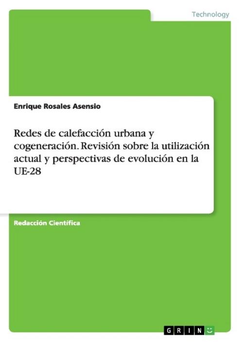 Redes de calefacción urbana y cogeneración. Revisión sobre la utilización actual y perspectivas de evolución en la UE-28