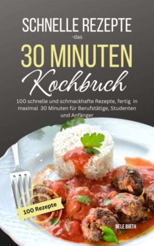 Buchcover: Schnelle Rezepte - das 30 Minuten Kochbuch