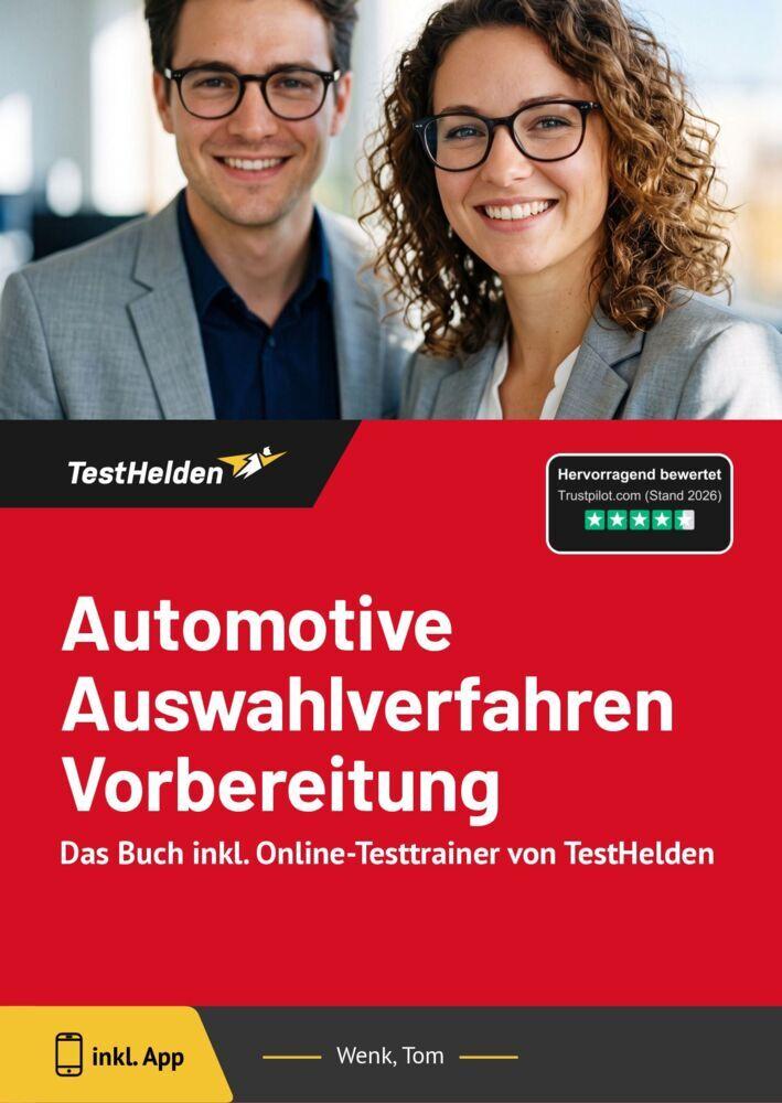 Automotive Auswahlverfahren Vorbereitung: Das Buch inkl. Online-Testtrainer von TestHelden