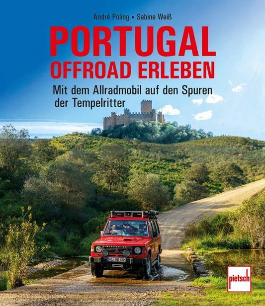Portugal offroad erleben: Mit dem Allradmobil auf den Spuren der Tempelritter