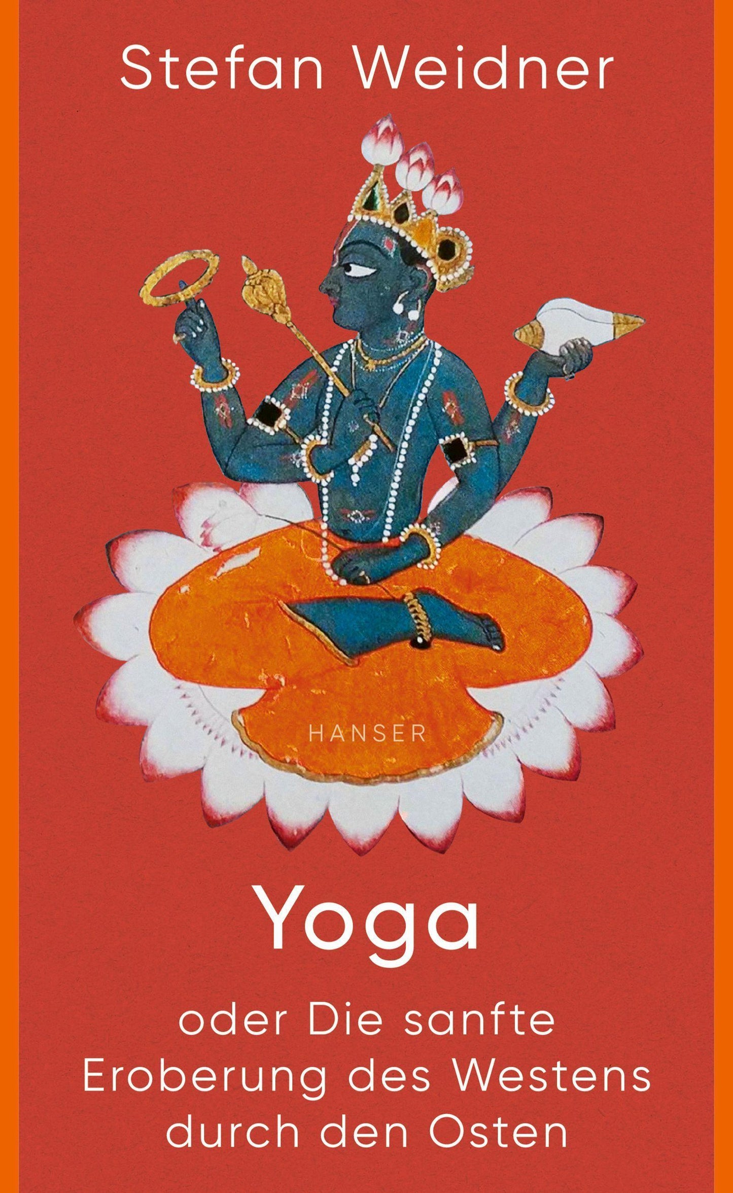 Yoga oder Die sanfte Eroberung des Westens durch den Osten