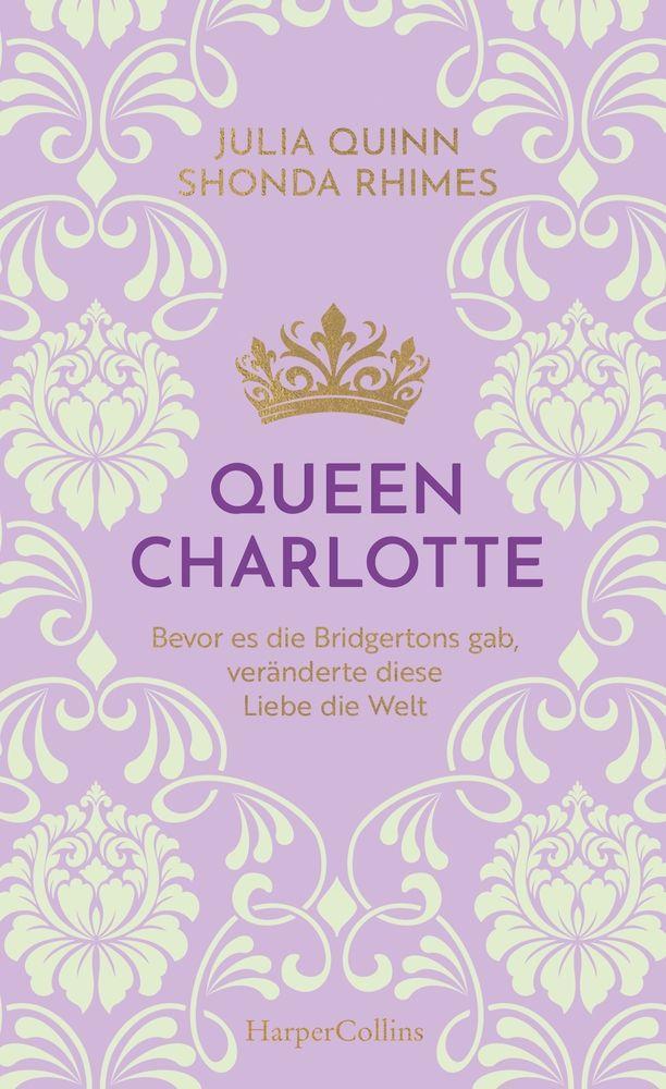 Queen Charlotte – Bevor es die Bridgertons gab, veränderte diese Liebe die Welt: Roman | Von der mehrfachen SPIEGEL-Bestsellerautorin | Die Vorlage ... »Queen Charlotte« auf NETFLIX