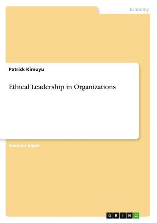 Ethical Leadership in Organizations