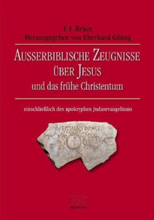 Ausserbiblische Zeugnisse über Jesus und das frühe Christentum